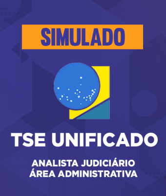 Simulado - TSE - Unificado - Analista Judiciário - Área Administrativa