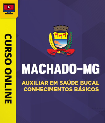 Curso Prefeitura de Machado-MG - Auxiliar em Saúde Bucal - Conhecimentos Básicos