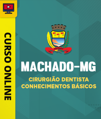 Curso Prefeitura de Machado-MG - Cirurgião Dentista - Conhecimentos Básicos