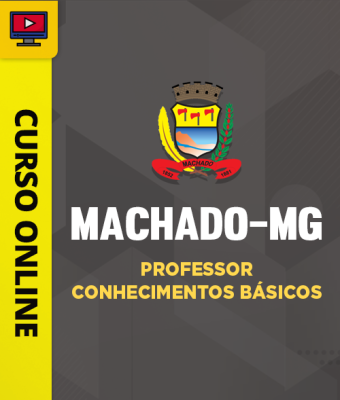 Curso Prefeitura de Machado-MG - Professor - Conhecimentos Básicos