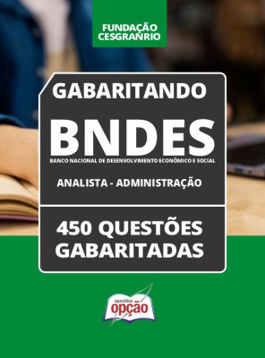 Caderno BNDES - Analista - Administração - 450 Questões Gabaritadas em PDF