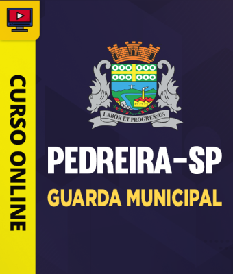 Curso Prefeitura de Pedreira-SP - Guarda Municipal