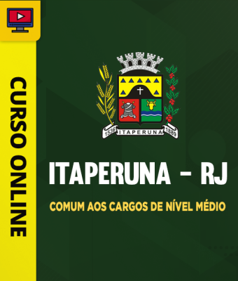Curso Prefeitura de Itaperuna-RJ - Comum aos Cargos de Nível Médio