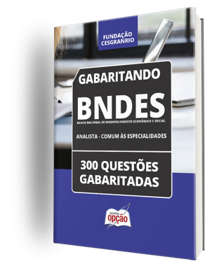Caderno BNDES - Analista - Comum às Especialidades - 300 Questões Gabaritadas
