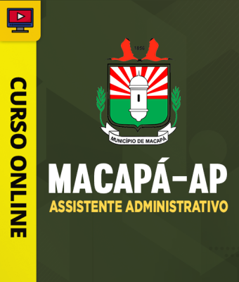 Curso Câmara de Macapá-AP - Assistente Administrativo