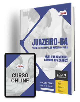 Apostila Prefeitura de Juazeiro - BA 2024 - Nível Fundamental - Comum aos Cargos: Agente de Segurança Escolar, Auxiliar de Creche e Auxiliar Operacional