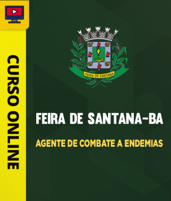 Curso Prefeitura de Feira de Santana-BA - Agente de Combate a Endemias