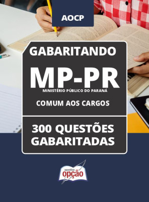 Caderno MP-PR - Comum aos Cargos - 300 Questões Gabaritadas