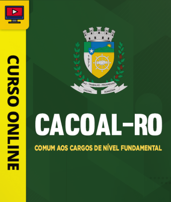 Curso Prefeitura de Cacoal-RO - Comum aos Cargos de Nível Fundamental