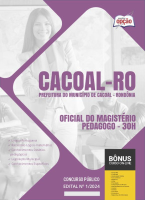 Apostila Prefeitura de Cacoal - RO 2024 - Oficial do Magistério - Pedagogo 30h