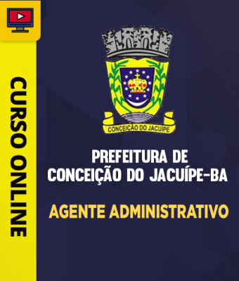 Curso Prefeitura de Conceição do Jacuípe-BA - Agente Administrativo