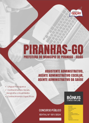 Apostila Prefeitura de Piranhas - GO 2024 - Assistente Administrativo, Agente Administrativo Escolar e Agente Administrativo da Saúde