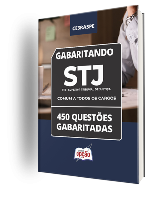 Caderno STJ - Comum a Todos os Cargos - 450 Questões Gabaritadas