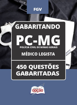 Caderno PC-MG - Médico Legista - 450 Questões Gabaritadas