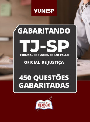 Caderno TJ-SP - Oficial de Justiça - 450 Questões Gabaritadas