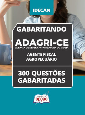 Caderno ADAGRI-CE - Agente Fiscal Agropecuário - 300 Questões Gabaritadas