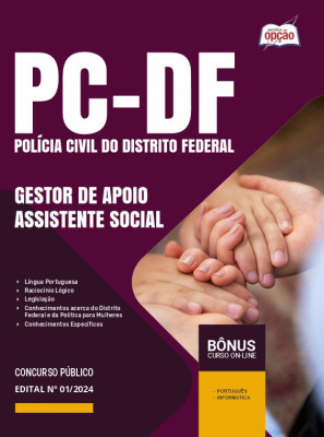 Apostila PCDF 2024 - Gestor de Apoio às Atividades Policiais Civis – Especialidade: Assistente Social