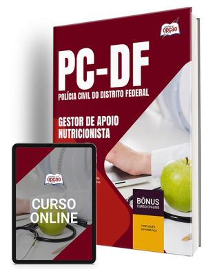 Apostila PCDF  - Gestor de Apoio às Atividades Policiais Civis – Especialidade: Nutricionista