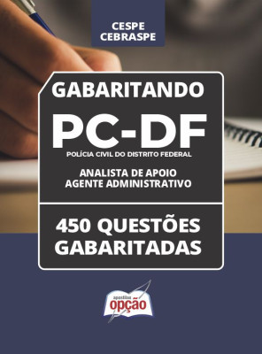 Caderno PCDF - Analista de Apoio às Atividades Policiais – Especialidade: Agente Administrativo - 450 Questões Gabaritadas em PDF