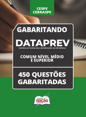 Caderno DATAPREV - Comum Nível Médio e Superior - 450 Questões Gabaritadas