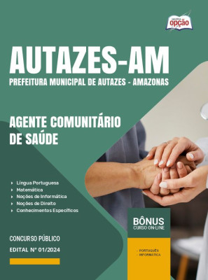 Apostila Prefeitura de Autazes - AM 2024 - Agente Comunitário de Saúde- Rural e Agente Comunitário de Saúde - Urbano