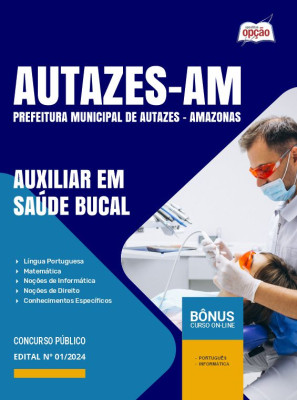 Apostila Prefeitura de Autazes - AM 2024 - Auxiliar em Saúde Bucal