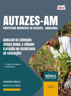 Apostila Prefeitura de Autazes - AM 2024 - Auxiliar de Serviços Gerais Rural e Urbano (Lotação na Secretaria de Educação)