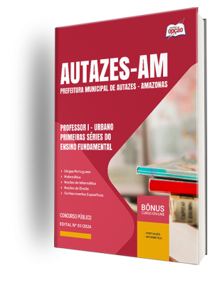 Apostila Prefeitura de Autazes - AM 2024 - Professor I - Primeiras Séries do Ensino Fundamental