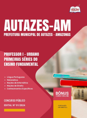 Apostila Prefeitura de Autazes - AM 2024 - Professor I - Primeiras Séries do Ensino Fundamental