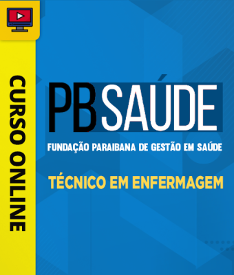 Curso Fundação-PB Saúde - Técnico em Enfermagem