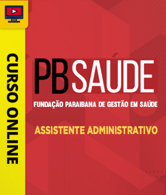 Curso Fundação-PB Saúde - Assistente Administrativo