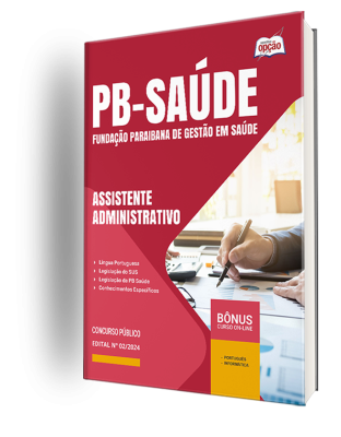 Apostila PB Saúde 2024 - Assistente Administrativo