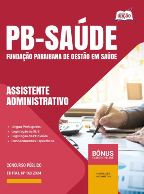 Apostila PB Saúde 2024 - Assistente Administrativo