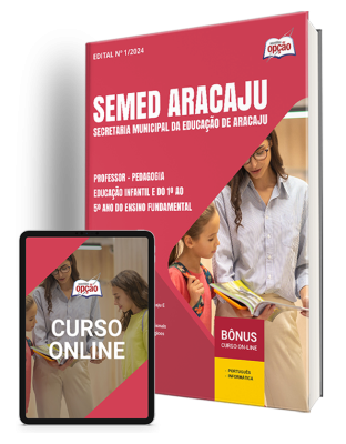 Apostila SEMED Aracaju 2024 - Professor - Pedagogia - Educação Infantil e do 1º ao 5º ano do Ensino Fundamental