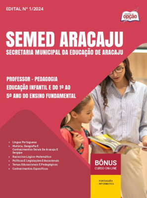 Apostila SEMED Aracaju em PDF - Professor - Pedagogia - Educação Infantil e do 1º ao 5º ano do Ensino Fundamental 2024