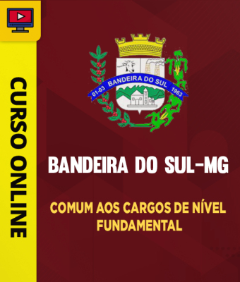 Curso Prefeitura de Bandeira do Sul-MG - Comum aos Cargos de Nível Fundamental