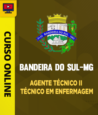 Curso Prefeitura de Bandeira do Sul-MG - Agente Técnico II - Técnico em Enfermagem