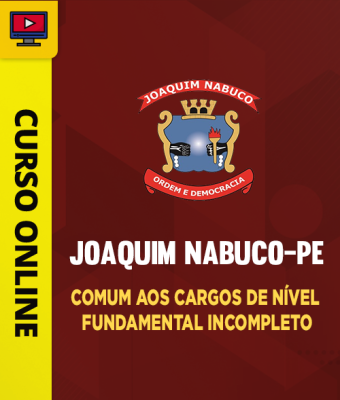 Curso Prefeitura de Joaquim Nabuco-PE - Comum aos Cargos de Nível Fundamental Incompleto