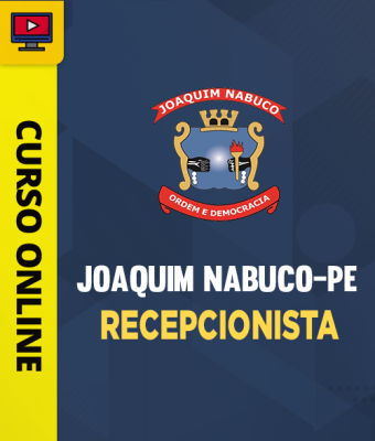 Curso Prefeitura de Joaquim Nabuco-PE - Recepcionista