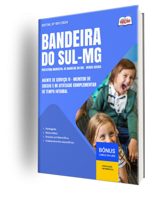 Apostila Prefeitura de Bandeira do Sul - MG 2024 - Agente de Serviço IV - Monitor de Creche e de Atividade Complementar de Tempo Integral