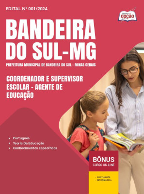 Apostila Prefeitura de Bandeira do Sul - MG 2024 - Coordenador e Supervisor Escolar - Agente de Educação