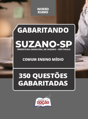 Caderno Prefeitura de Suzano - SP - Comum Ensino Médio - 350 Questões Gabaritadas