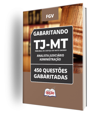 Caderno TJ-MT - Analista Judiciário - Administração - 450 Questões Gabaritadas