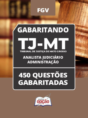 Caderno TJ-MT - Analista Judiciário - Administração - 450 Questões Gabaritadas