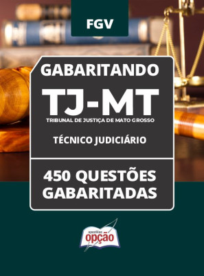 Caderno TJ-MT - Técnico Judiciário - 450 Questões Gabaritadas