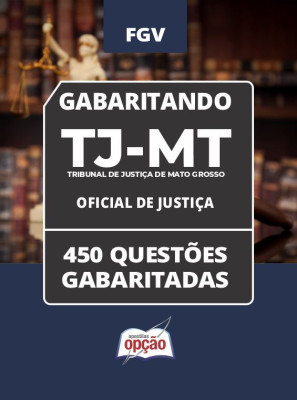 Caderno TJ-MT - Oficial de Justiça - 450 Questões Gabaritadas