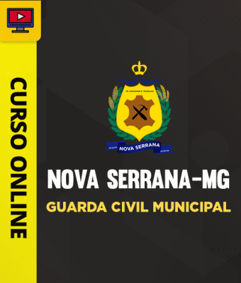 Curso Prefeitura Nova Serrana-MG - Guarda Civil Municipal 