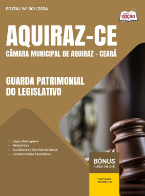 Apostila Câmara de Aquiraz - CE 2024 - Guarda Patrimonial do Legislativo