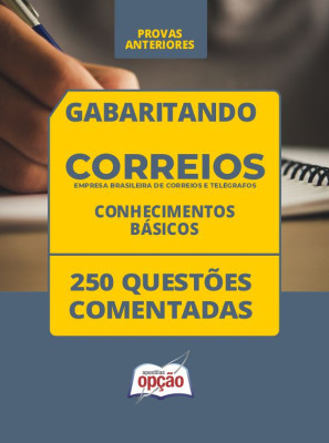 Caderno de Questões CORREIOS - Conhecimentos Básicos - Provas Anteriores - 250 Questões Comentadas