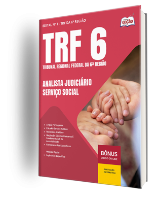 Apostila TRF-6 2024 - Analista Judiciário - Área: Apoio Especializado - Especialidade: Serviço Social